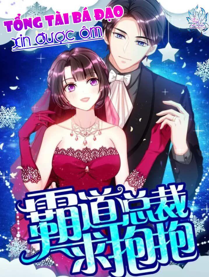 Tổng Tài Bá Đạo Xin Được Ôm - Chương 1 - Trang 1
