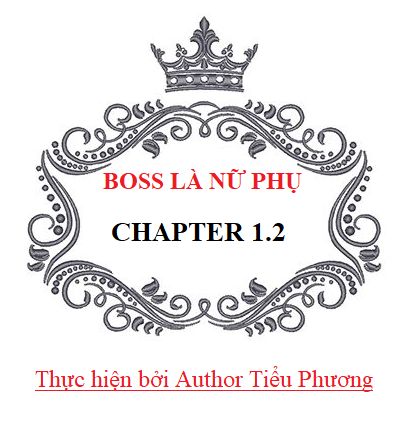 Boss Là Nữ Phụ - Chương 1.2 - Trang 1