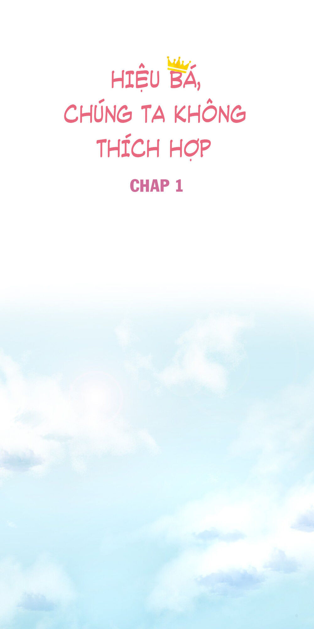 Trùm Trường, Chúng Ta Không Thích Hợp - Chương 1 - Trang 2