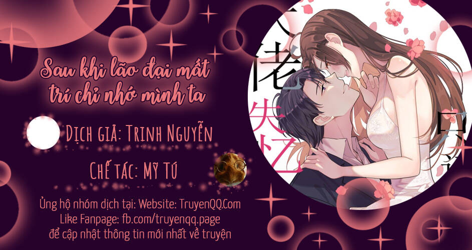 Sau Khi Lão Đại Mất Trí Nhớ Chỉ Nhớ Mình Ta - Chương 0 - Trang 20