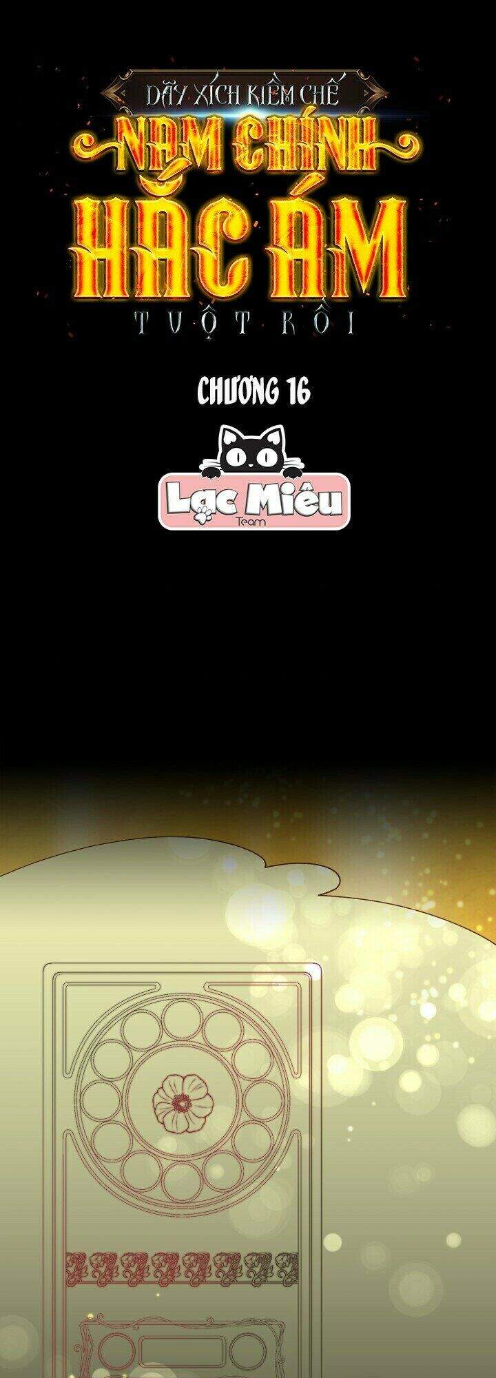Tôi Đánh Mất Dây Xích Kiềm Chế Nam Chính Hắc Ám - Chương 16 - Trang 1