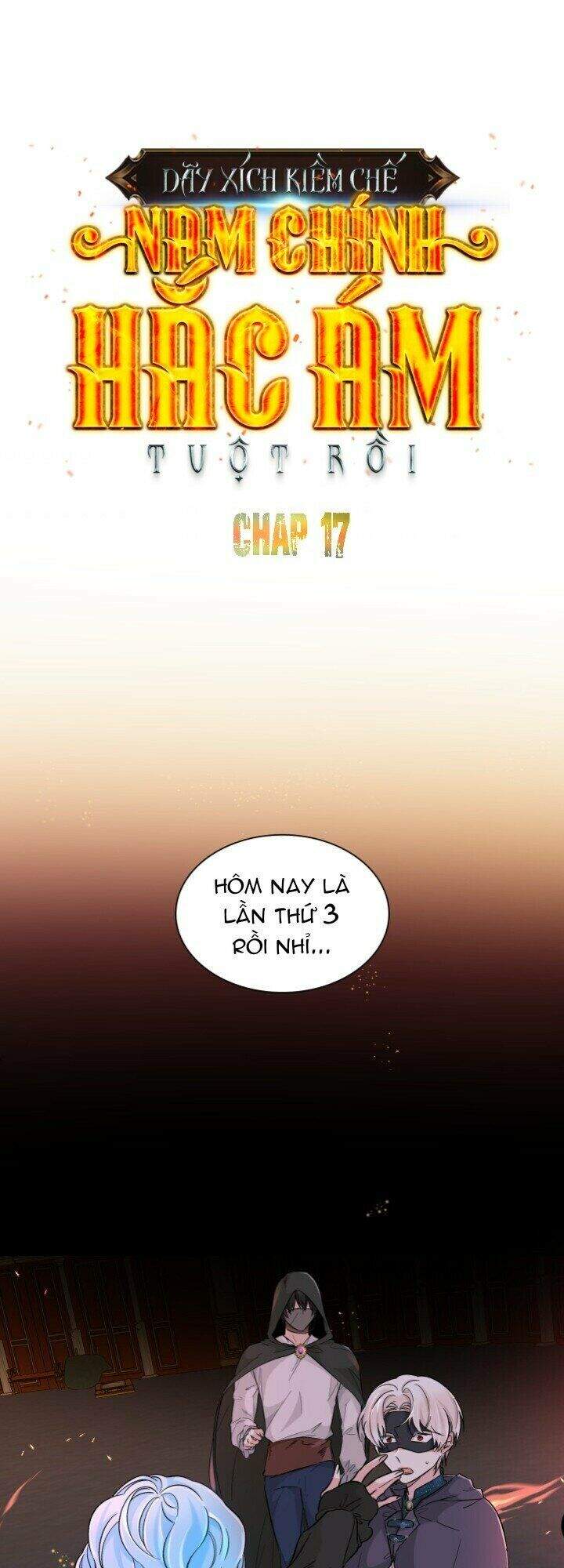 Tôi Đánh Mất Dây Xích Kiềm Chế Nam Chính Hắc Ám - Chương 17 - Trang 1
