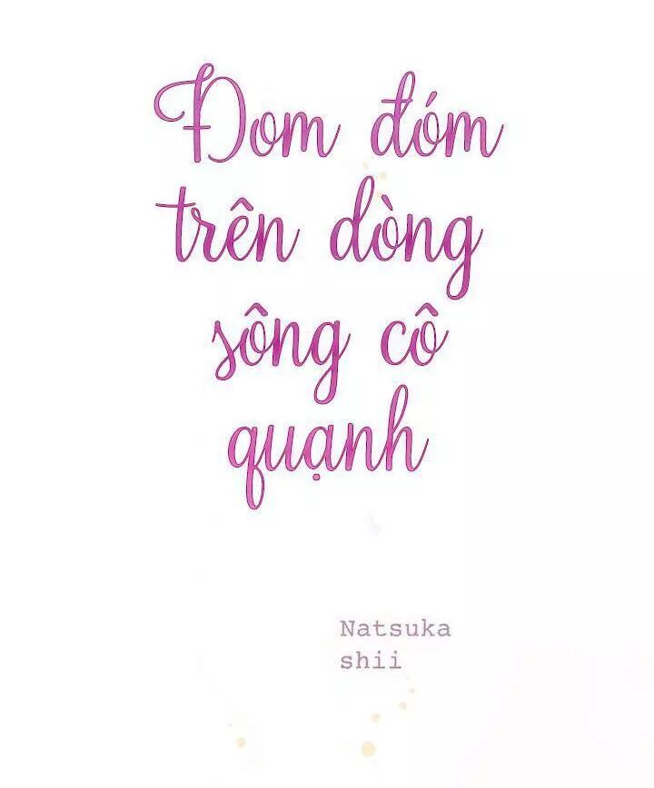 Đom Đóm Trên Dòng Sông Cô Quạnh - Chương 59 - Trang 20