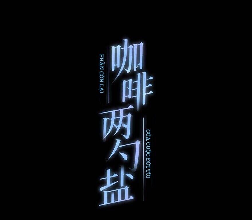 Phần Còn Lại Của Cuộc Đời Tôi - Chương 1.1 - Trang 12